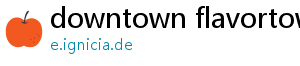 downtown flavortown